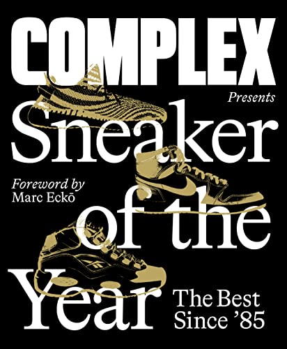 Complex Presents: Sneaker of the Year: The Best Since '85 von Abrams & Chronicle Books