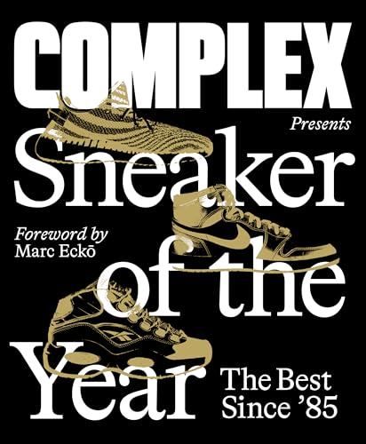 Complex Presents: Sneaker of the Year: The Best Since '85 von Abrams & Chronicle Books