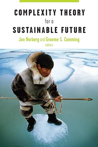 Complexity Theory for a Sustainable Future (Complexity in Ecological Systems) von Columbia University Press