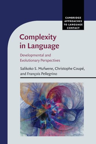 Complexity in Language: Developmental and Evolutionary Perspectives (Cambridge Approaches to Language Contact) von Cambridge University Press
