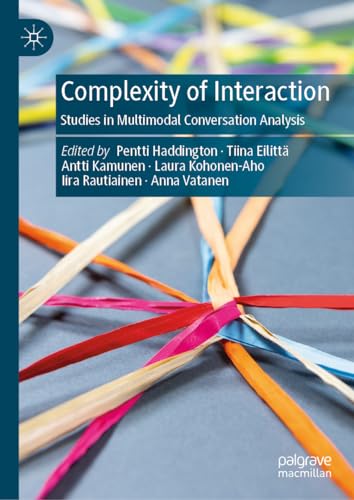 Complexity of Interaction: Studies in Multimodal Conversation Analysis von Palgrave Macmillan