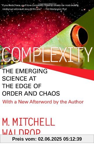 Complexity: The Emerging Science at the Edge of Order and Chaos Complexity: The Emerging Science at the Edge of Order and Chaos