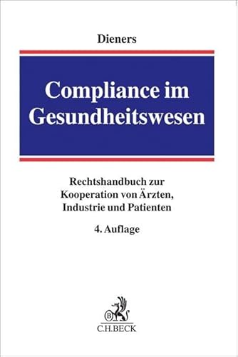 Compliance im Gesundheitswesen: Handbuch zur Kooperation von Ärzten, Industrie und Patienten