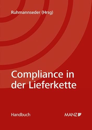 Compliance in der Lieferkette (Handbuch) von MANZ Verlag Wien
