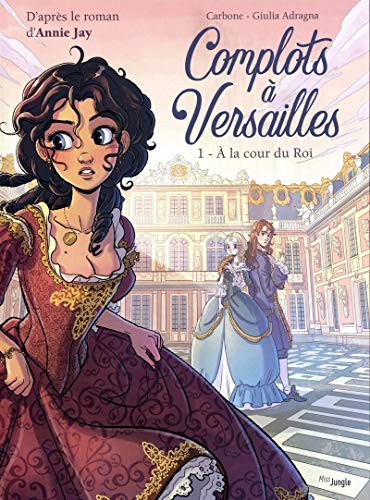 Complots à Versailles - tome 1 A la cour du Roi - Tome 1 (1)