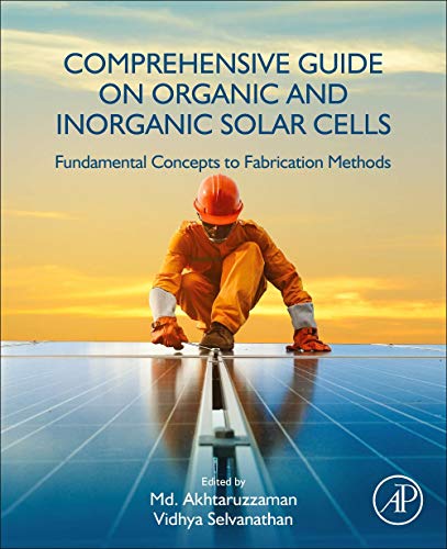 Comprehensive Guide on Organic and Inorganic Solar Cells: Fundamental Concepts to Fabrication Methods (Solar Cell Engineering) von Academic Press