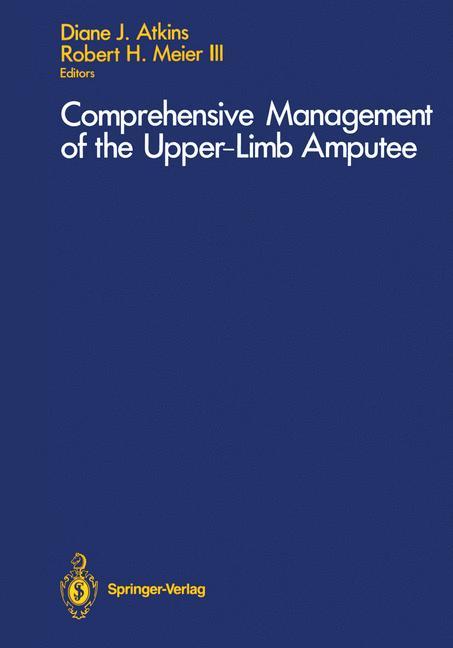 Comprehensive Management of the Upper-Limb Amputee von Springer New York