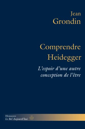 Comprendre Heidegger: L'espoir d'une autre conception de l'être (HR.BEL AUJOURD') von HERMANN