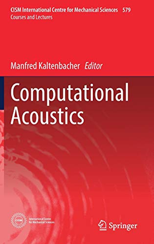 Computational Acoustics (CISM International Centre for Mechanical Sciences, 579, Band 579)