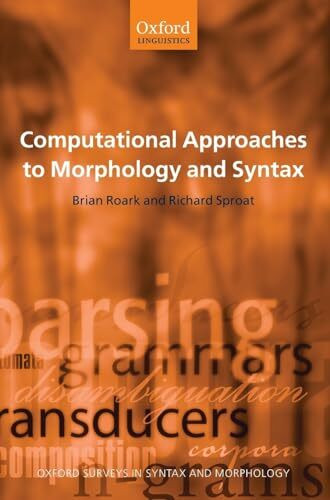 Computational Approaches to Morphology and Syntax (Oxford Surveys in Syntax & Morphology, Band 4)