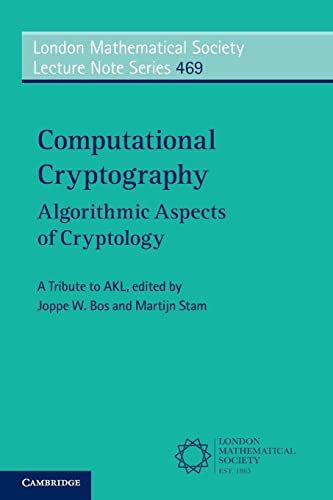 Computational Cryptography: Algorithmic Aspects of Cryptology (London Mathematical Society Lecture Note, 469) von Cambridge University Press