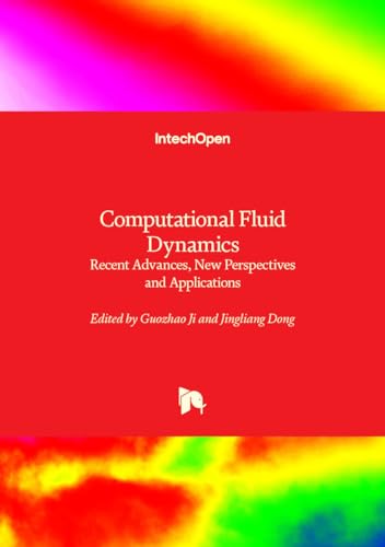 Computational Fluid Dynamics - Recent Advances, New Perspectives and Applications von IntechOpen