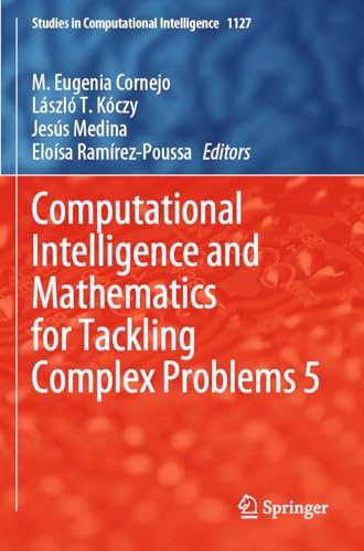 Computational Intelligence and Mathematics for Tackling Complex Problems 5 (Studies in Computational Intelligence, Band 1127) von Springer