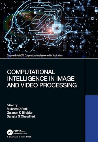 Computational Intelligence in Image and Video Processing (Chapman & Hall/CRC Computational Intelligence and Its Applic) von Chapman & Hall/CRC