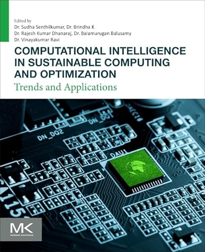 Computational Intelligence in Sustainable Computing and Optimization: Trends and Applications von Morgan Kaufmann