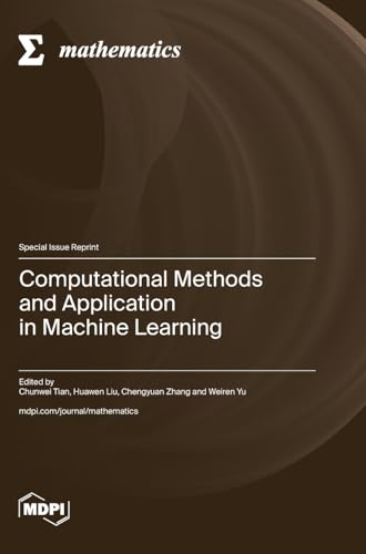 Computational Methods and Application in Machine Learning von MDPI AG