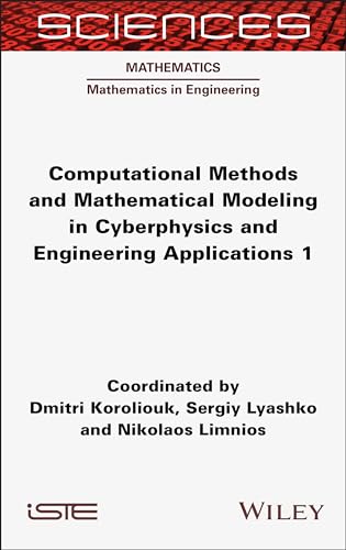Computational Methods and Mathematical Modeling in Cyberphysics and Engineering Applications (1) von ISTE Ltd