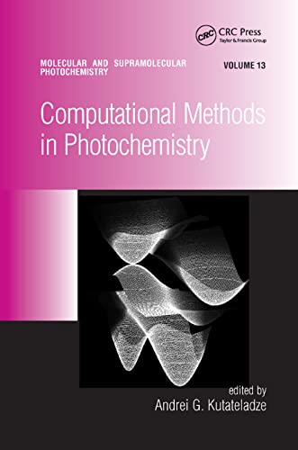 Computational Methods in Photochemistry (Molecular and Supramolecular Photochemistry, Band 13) von CRC Press