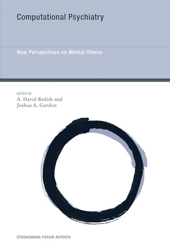 Computational Psychiatry: New Perspectives on Mental Illness (Strüngmann Forum Reports, Band 20)