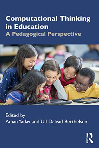 Computational Thinking in Education: A Pedagogical Perspective Computational Thinking in Education: A Pedagogical Perspective von Routledge