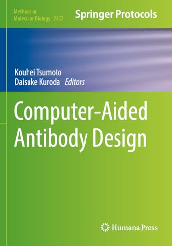 Computer-Aided Antibody Design (Methods in Molecular Biology, 2552, Band 2552)