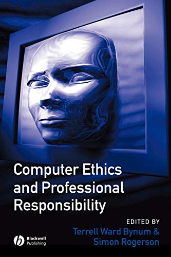 Computer Ethics and Professional Responsibility: Introductory Text and Readings (Wiley Desktop Editions) von Wiley