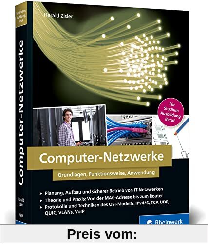 Computer-Netzwerke: Grundlagen, Funktionsweisen, Anwendung. Für Studium, Ausbildung und Beruf
