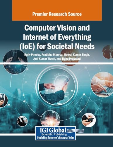 Computer Vision and Internet of Everything (Ioe) for Societal Needs von Engineering Science Reference