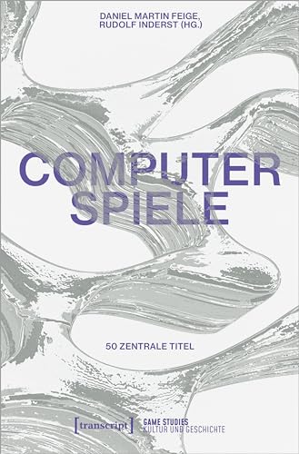 Computerspiele: 50 zentrale Titel (Game Studies) von transcript