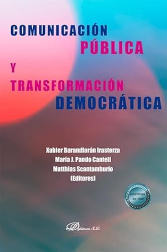 Comunicación pública y transformación democrática von Editorial Dykinson, S.L.
