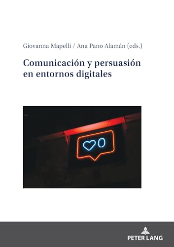 Comunicación y persuasión en entornos digitales: DE von Peter Lang