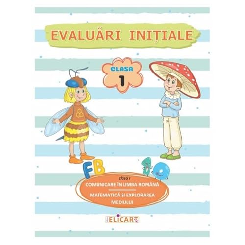 Comunicare In Limba Romana. Matematica Si Explorarea Mediului: Evaluari Initiale. Clasa 1 Comunicare In Limba Romana. Matematica Si Explorarea Mediului: Evaluari Initiale. Clasa 1 von Elicart