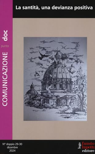 Comunicazionepuntodoc. La santità, una devianza positiva (2024) (Vol. 29-30) Comunicazionepuntodoc. La santità, una devianza positiva (2024) (Vol. 29-30) von Fausto Lupetti Editore