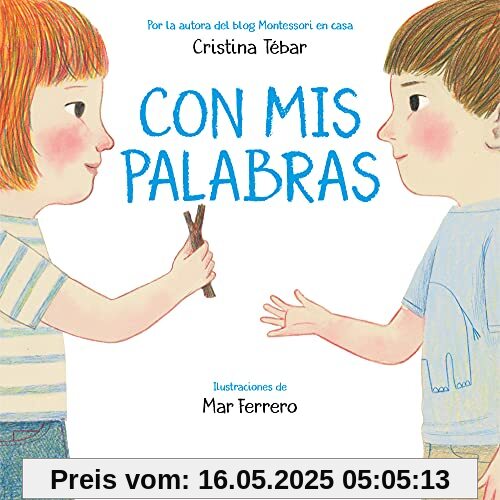 Con MIS Palabras: Cómo Resolver Conflictos Con Enfoque Montessori / In My Words: How to Resolve Conflicts with a Montessori Focus (Nube de Tinta)