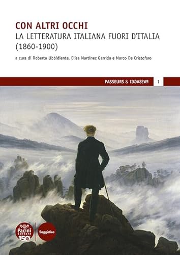 Con altri occhi. La letteratura italiana fuori d'Italia (1860-1900) (Passeur & passaggi) von Pacini Editore
