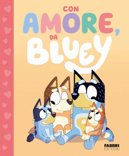 Con amore, da Bluey. Bluey. Ediz. a colori von Fabbri