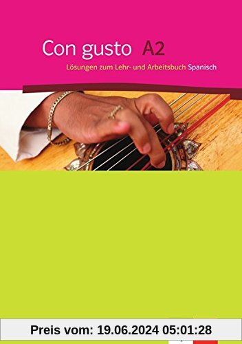 Con gusto A2: Lösungen zum Lehr- und Arbeitsbuch Spanisch