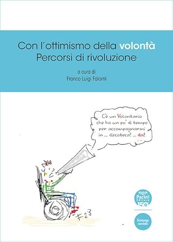 Con l'ottimismo della volontà. Percorsi di rivoluzione (Scienze sociali)