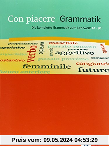 Con piacere / Grammatik: Die komplette Grammatik zum Lehrwerk A1-B1