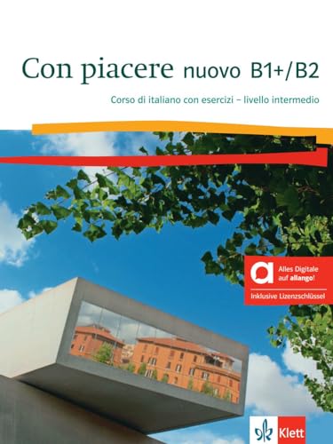 Con piacere nuovo B1+/B2 - Hybride Ausgabe allango: Italienisch für Fortgeschrittene. Kurs- und Übungsbuch mit Audios inklusive Lizenzschlüssel allango (24 Monate)