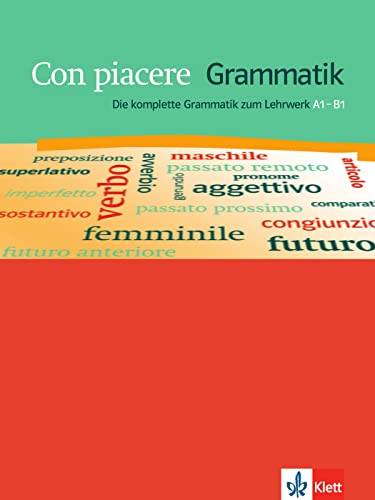 Con Piacere A1-B1: Die komplette Grammatik zum Lehrwerk A1-B1. Grammatik