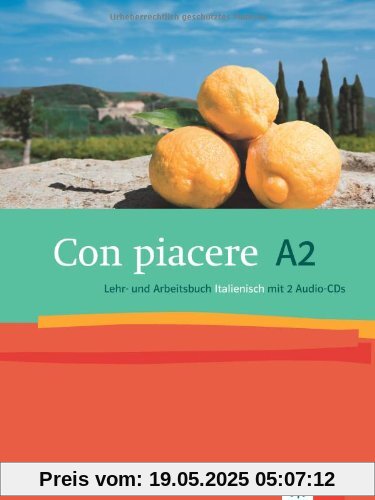 Con piacere. Lehr- und Arbeitsbuch mit 2 Audio-CDs. A2 Con piacere. Lehr- und Arbeitsbuch mit 2 Audio-CDs. A2