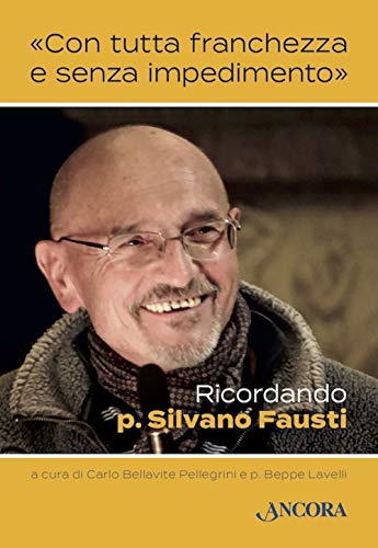 «Con tutta franchezza e senza impedimento». Ricordando p. Silvano Fausti (Profili) von Ancora