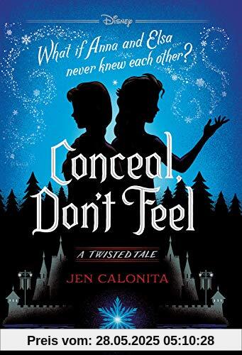 Conceal, Don't Feel: A Twisted Tale Conceal, Don't Feel: A Twisted Tale