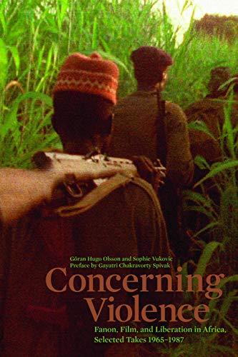 Concerning Violence: Fanon, Film, and Liberation in Africa, Selected Takes 1965-1987 von Haymarket Books