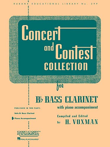 Concert and Contest Collection for BB Bass Clarinet: Piano Accompaniment (Rubank Educational Library, Band 299): Bb Bass Clarinet with Piano Accompaniment (Rubank Educational Library, 299, Band 299) von Rubank Publications