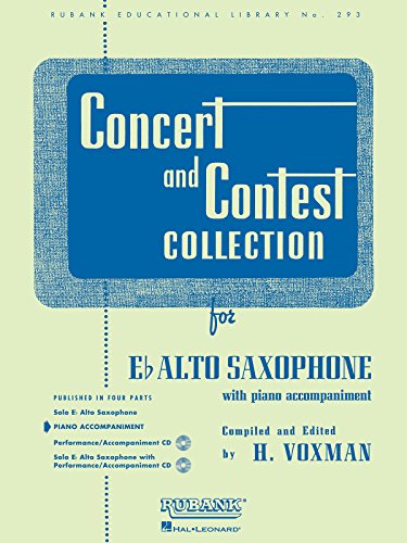 Concert and Contest Collection for Eb Alto Saxophone: Piano Accompaniment: E Flat Alto Sax With Piano Accompaniment Concert and Contest Collection for Eb Alto Saxophone: Piano Accompaniment: E Flat Alto Sax With Piano Accompaniment von Rubank Publications