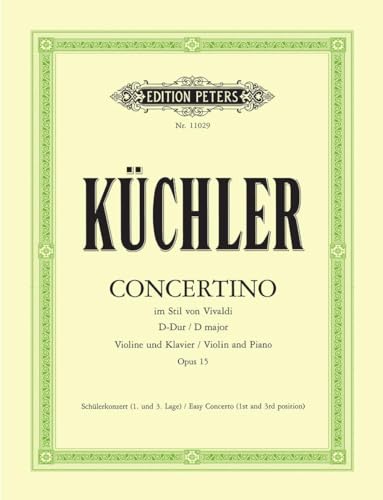 Concertino D-Dur op. 15: im Stil von Antonio Vivaldi / Schülerkonzert 1. und 3. Lage / für Violine und Klavier (Edition Peters)