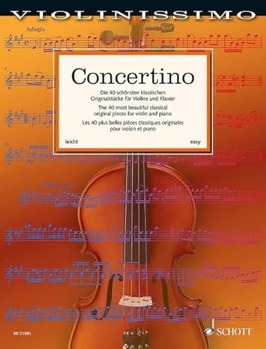 Concertino: Die 40 schönsten klassischen Originalstücke für Violine und Klavier. Violine und Klavier. Partitur und Stimme.: Die 40 schönsten ... Klavier. Partitur und Stimme. (Violinissimo) von Schott Publishing