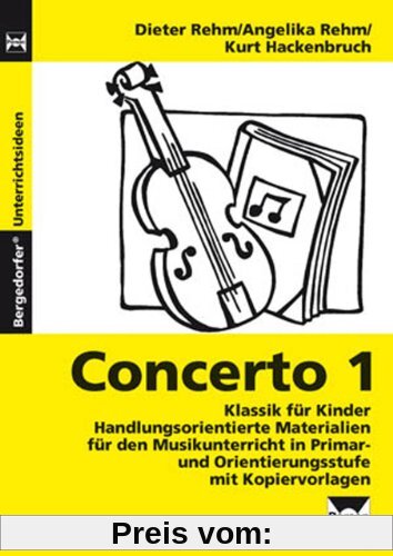 Concerto 1. Klassik für Kinder: Handlungsorientierte Materialien für den Musikunterricht in Primar- und Orientierungsstufe